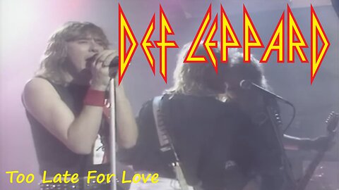 Def Leppard - Too Late For Love (Official Music Video)