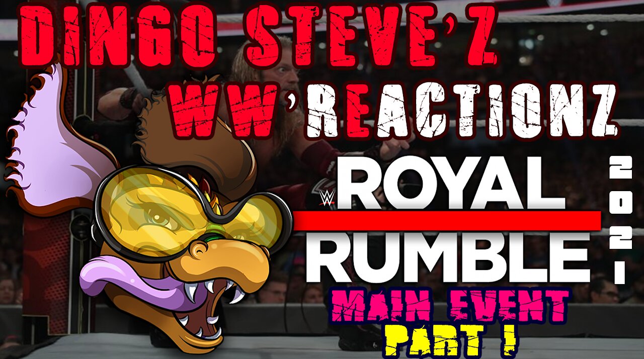 [LET'S WW'REACT!] ROYAL RUMBLE 2021 MAIN EVENT REACTION [PART 1]