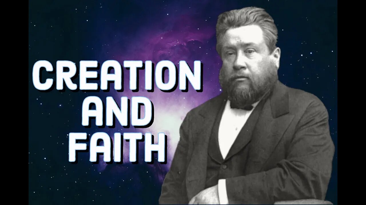 Creation -- An Argument for Faith - Charles Spurgeon Sermon (C.H. Spurgeon) | Christian Audiobook