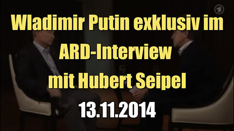 Wladimir Putin exklusiv im ARD-Interview mit Hubert Seipel (13.11.2014)