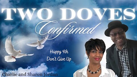 Two Doves Confirmed Series: Happy 4th/Don’t Give Up