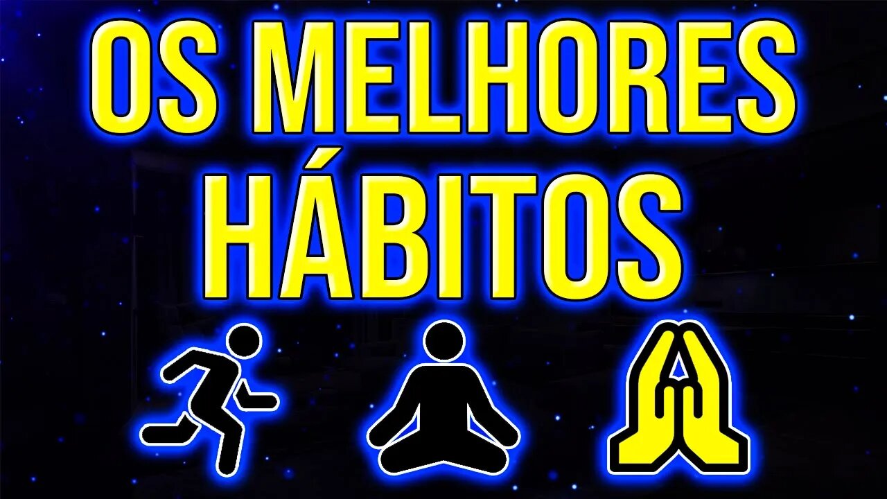 Os melhores hábitos