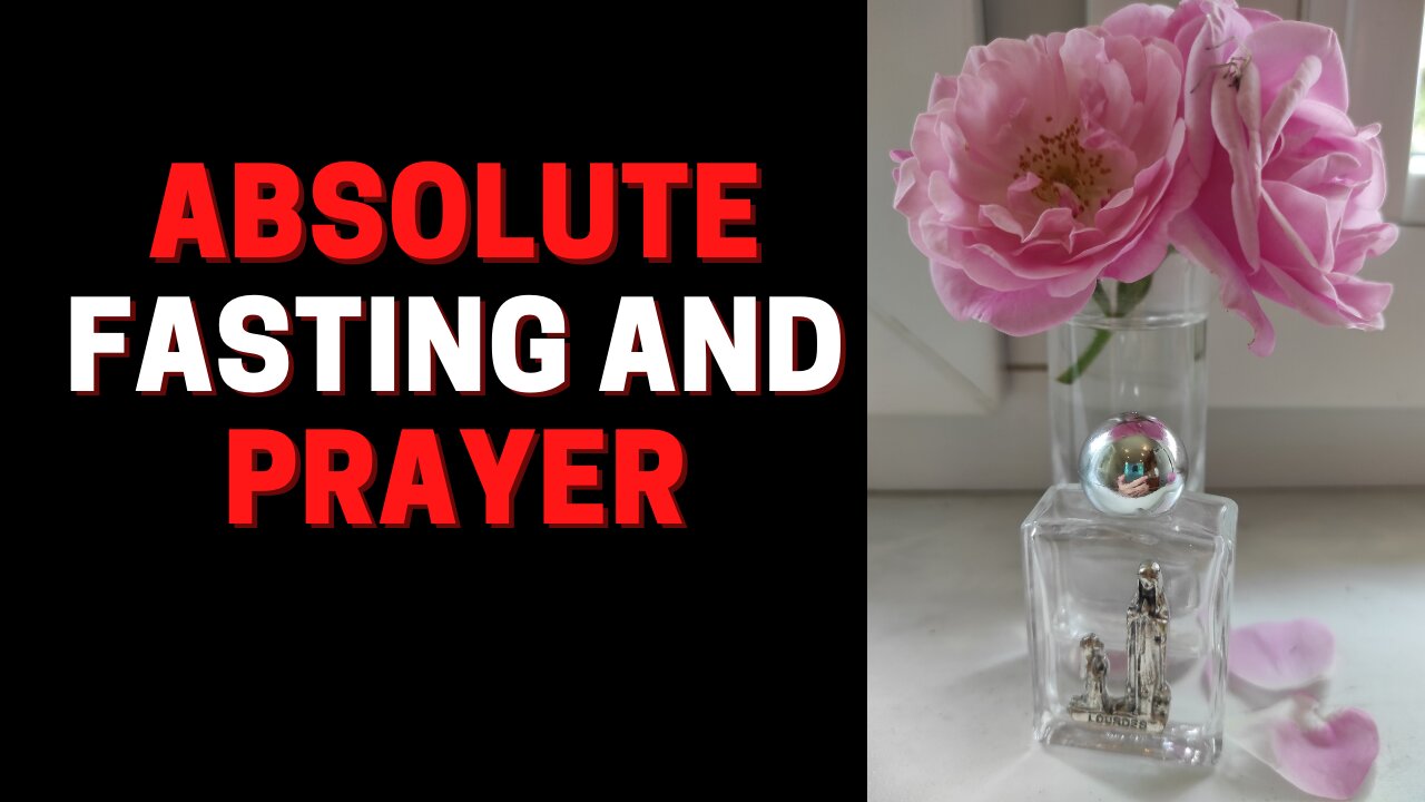 Absolute fasting and prayer