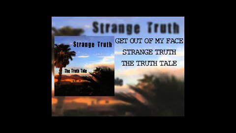 Get Out Of My Face By The Truth Tale