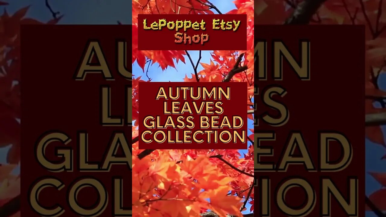 Lampwork Glass Beads: Autumn Leaf Collection in my Etsy Shop!