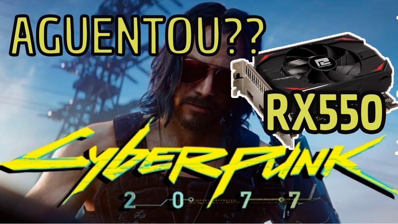 RODANDO CYBERPUNK 2077 EM UMA RX550 SERÁ QUE AGUENTOU?