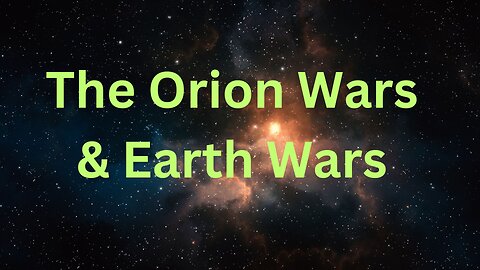 The Orion Wars & Earth Wars ∞The Pleiadian High Council of 7 ~Daniel Scranton