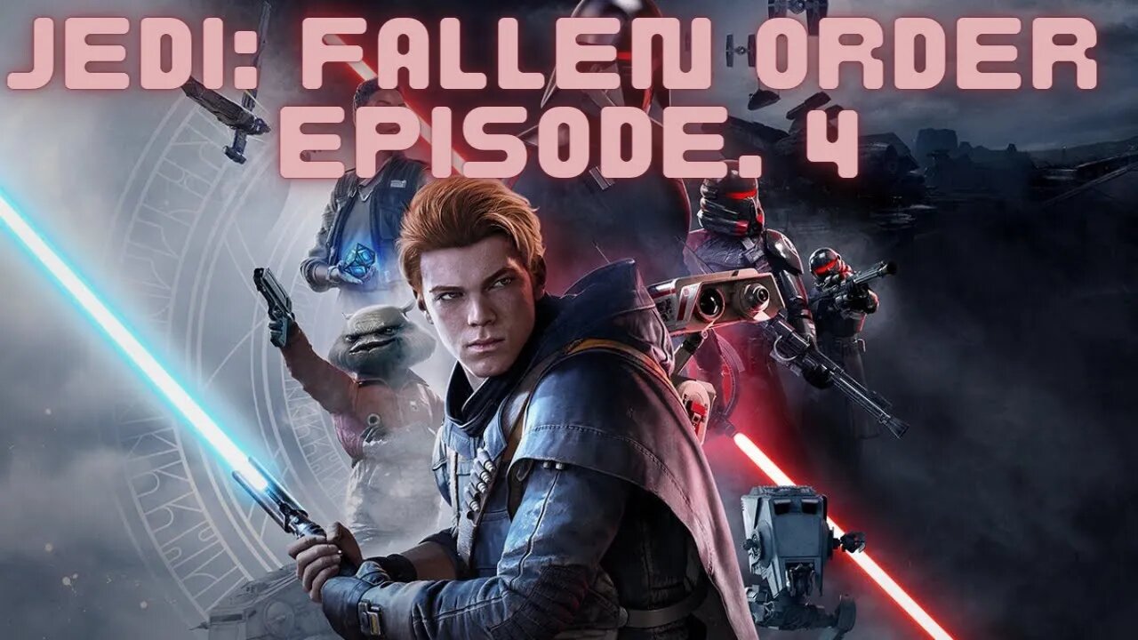 (Jedi: Fallen Order) Episode 4, Surveying The Terrain