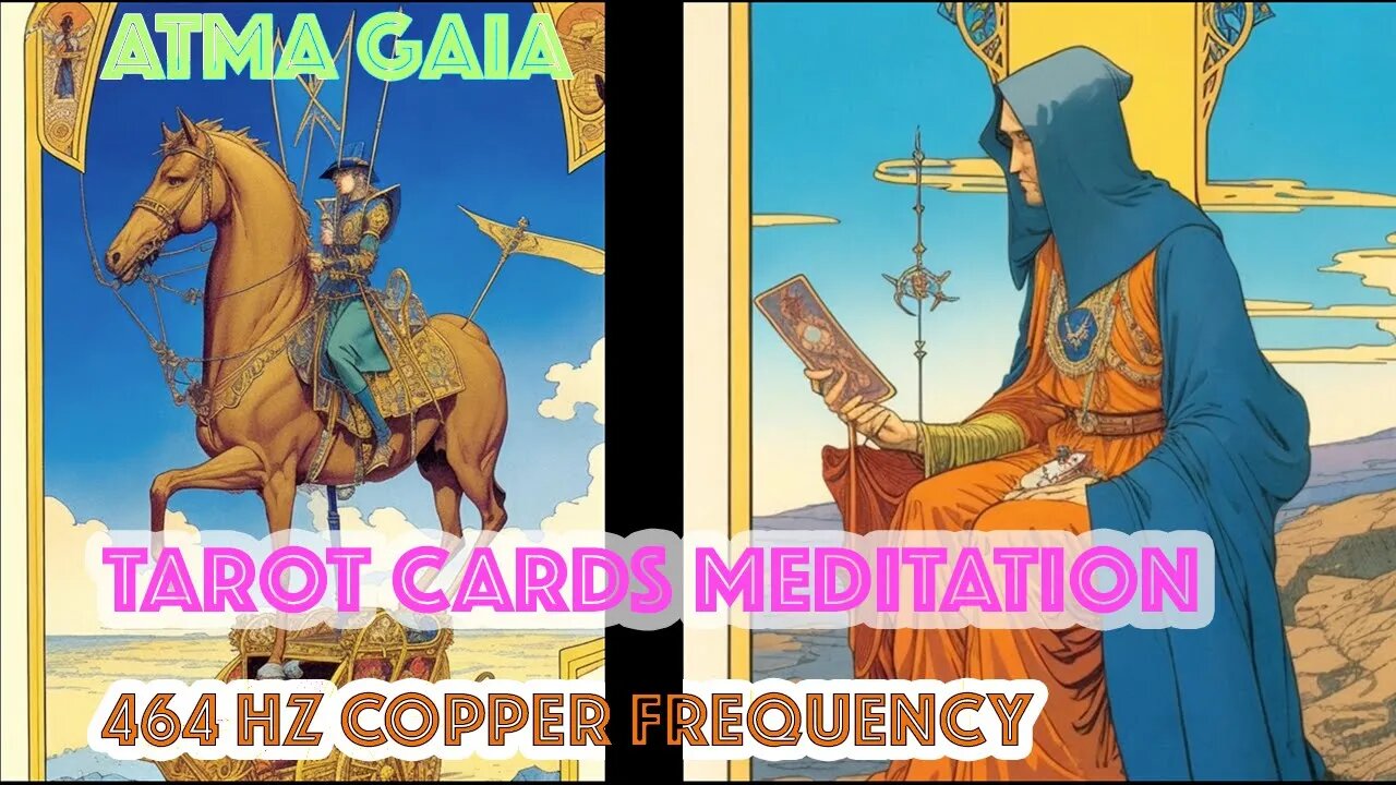 464 HZ COPPER FREQUENCY - MAJOR ARCANA -TAROT CARDS MEDITATION MUSIC & VISUALIZATION