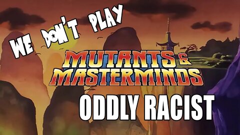 Highlights Mutants and Masterminds Ep 21