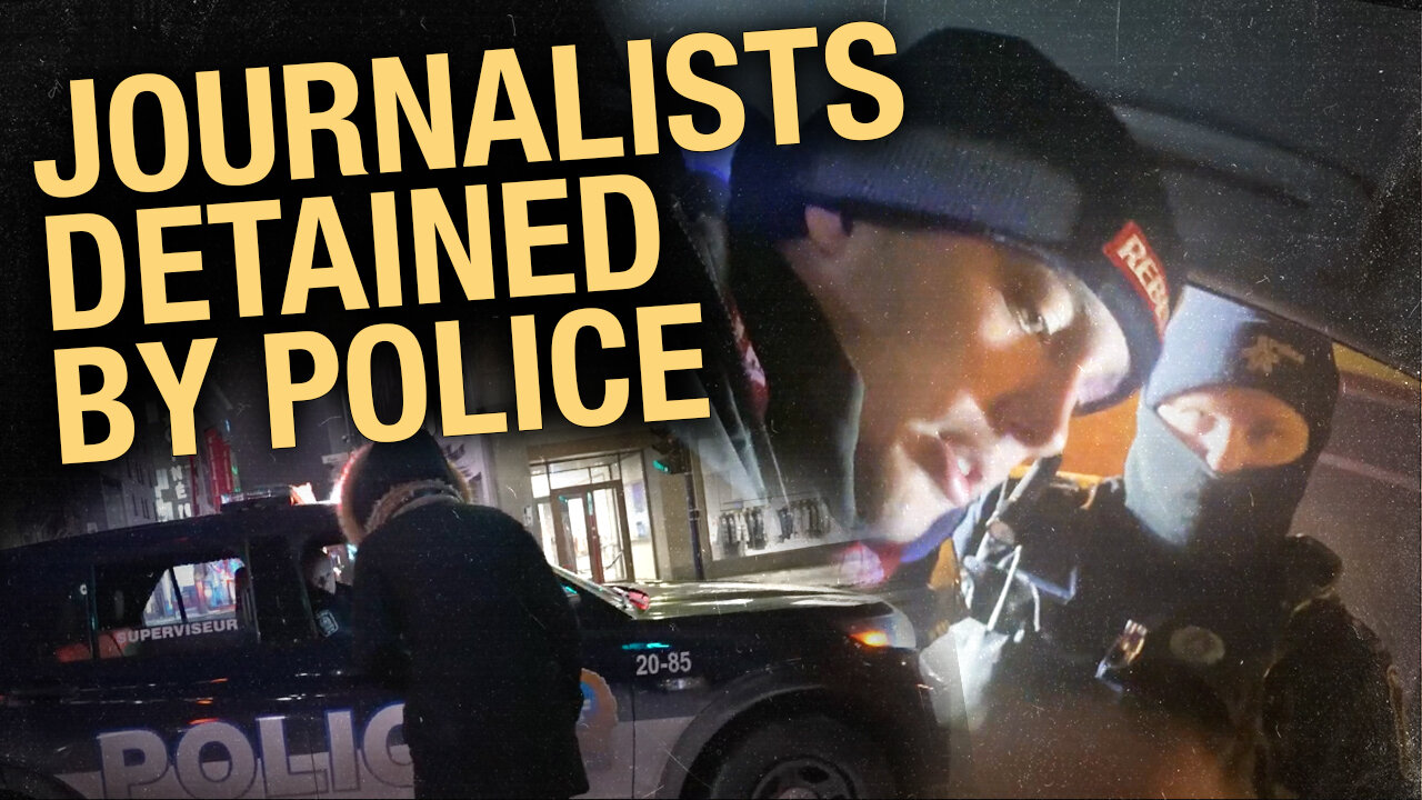 Montreal police stop and harass Rebel reporters while they cover the lockdown curfew