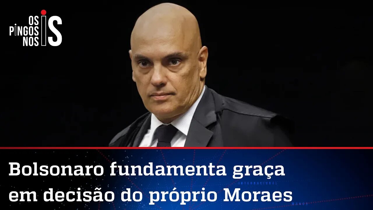 Moraes finalmente acerta: "Ato de clemência é privativo do presidente da República"