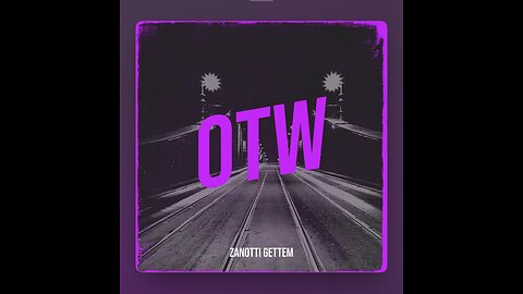 Zanotti Gettem- OTW (Official Audio)