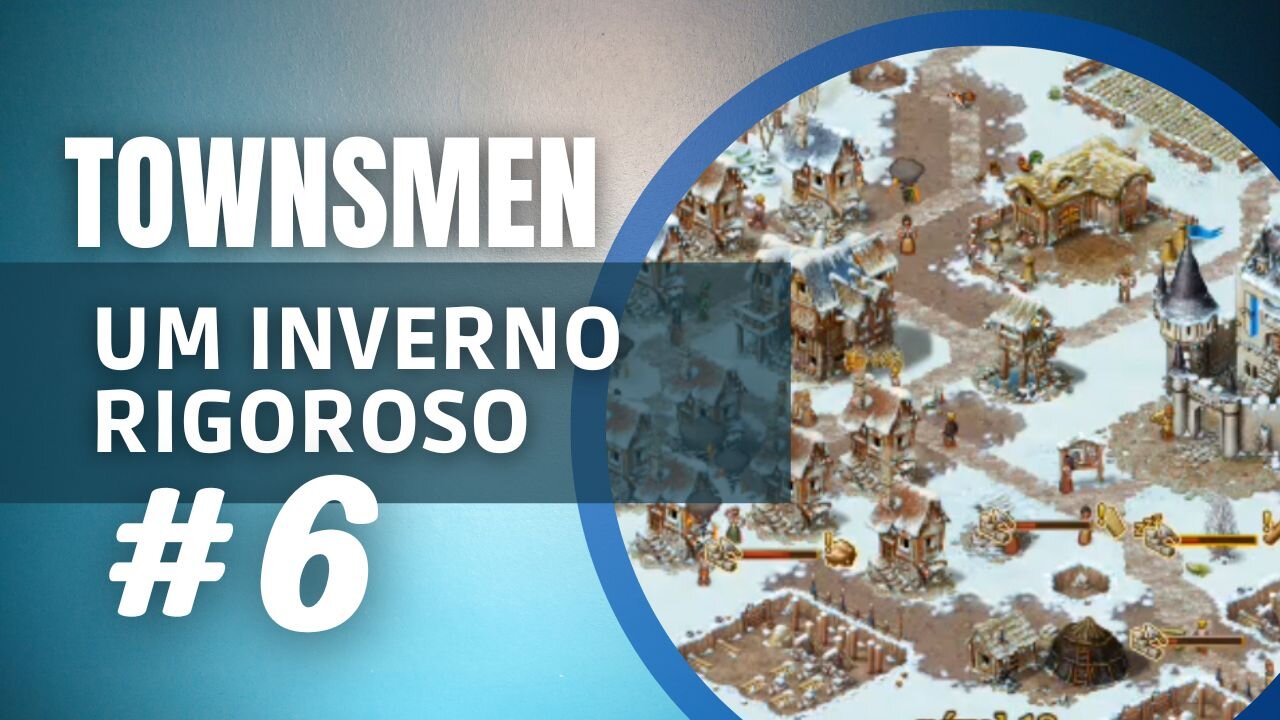 Townsmen - Um Inverno Rigoroso #6 [consegui curar os moradores] ANDROID