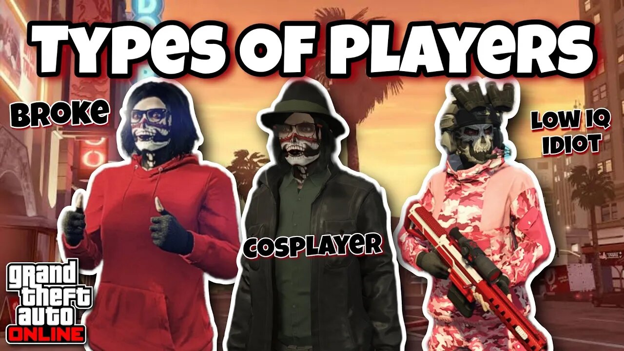 GTA Online - Types Of Players You Might See