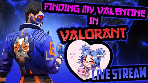 I Found My Valentine In Valorant II #livestream #valorantlive