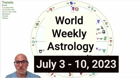 World Weekly Astrology: July 3 -10, 2023 . COMPLETION