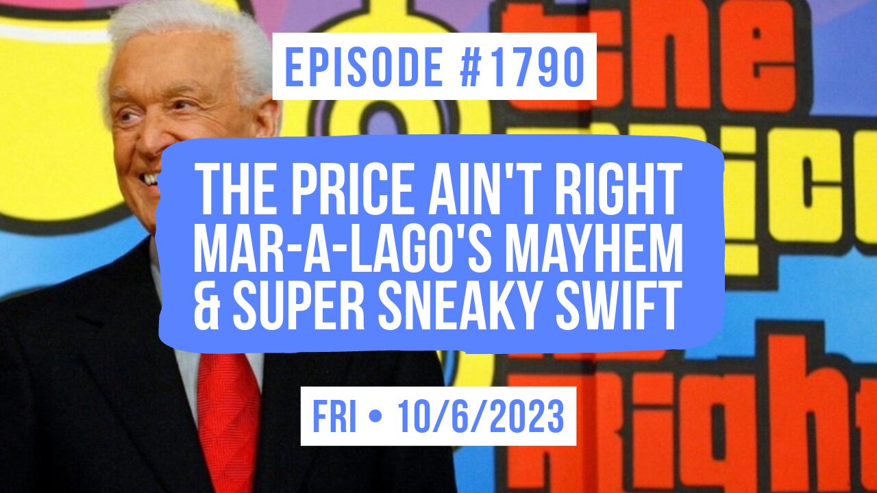 Owen Benjamin | #1790 The Price Ain't Right - Mar-A-Lago's Mayhem & Super Sneaky Swift