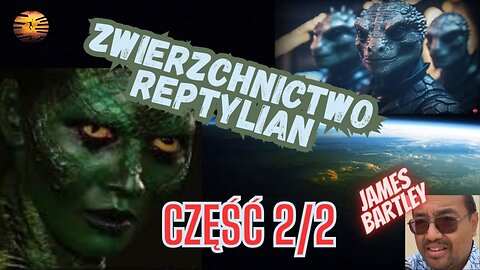 Zwierzchnictwo Reptylian – James Bartley cz. 2/2