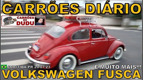 VOLKSWAGEN FUSCA COM PRANCHA - CARRÕES DIÁRIO 26/07/23 - CARRÕES DO DUDU