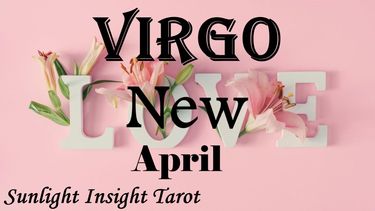 VIRGO - A Blessed Change in Your Love Life! The Kind of Love You Wished & Hoped For!🥰 April New Love