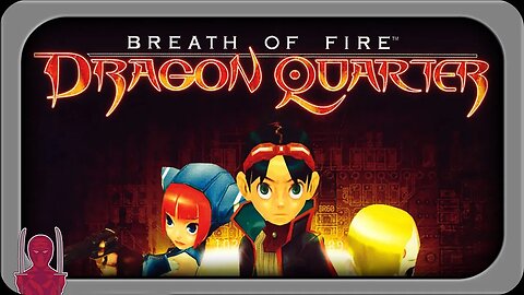 Breath of Fire V: Dragon Quarter - Overlooked or Overrated? - Xygor Gaming