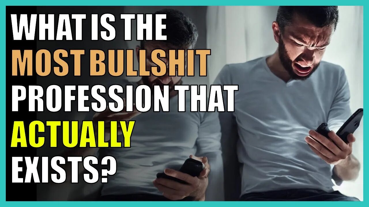 What is the most bullshit profession that actually exists?