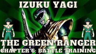 Izuku Yagi: The Green Ranger - Chapter 6: Battle Training