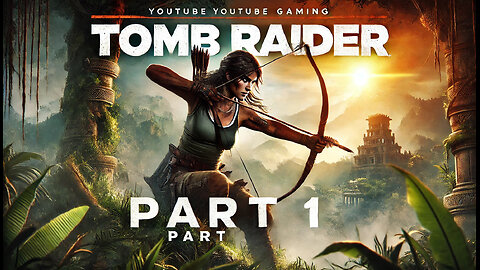 Tomb Raider Part 1