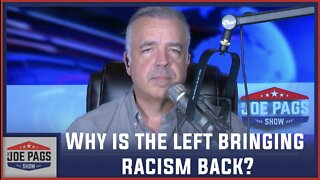 WHY Is The Left Bringing Racism Back?