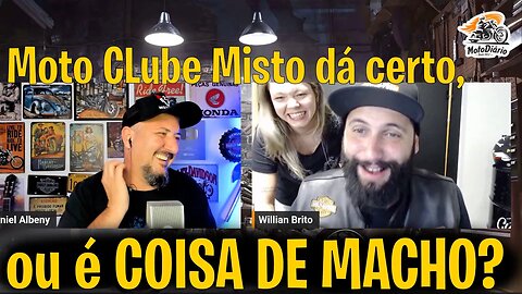 Moto Clube MISTO dá certo, ou é COISA de MACHO?