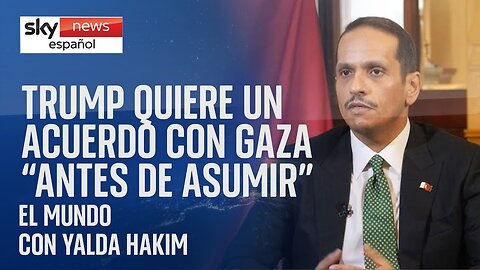 El primer ministro catarí dice que el equipo de Trump quiere paz antes de asumir la presidencia