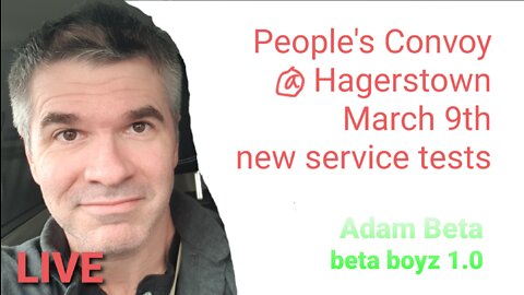 Lib to Liberty, @People's Convoy in Hagerstown March 9th new service test