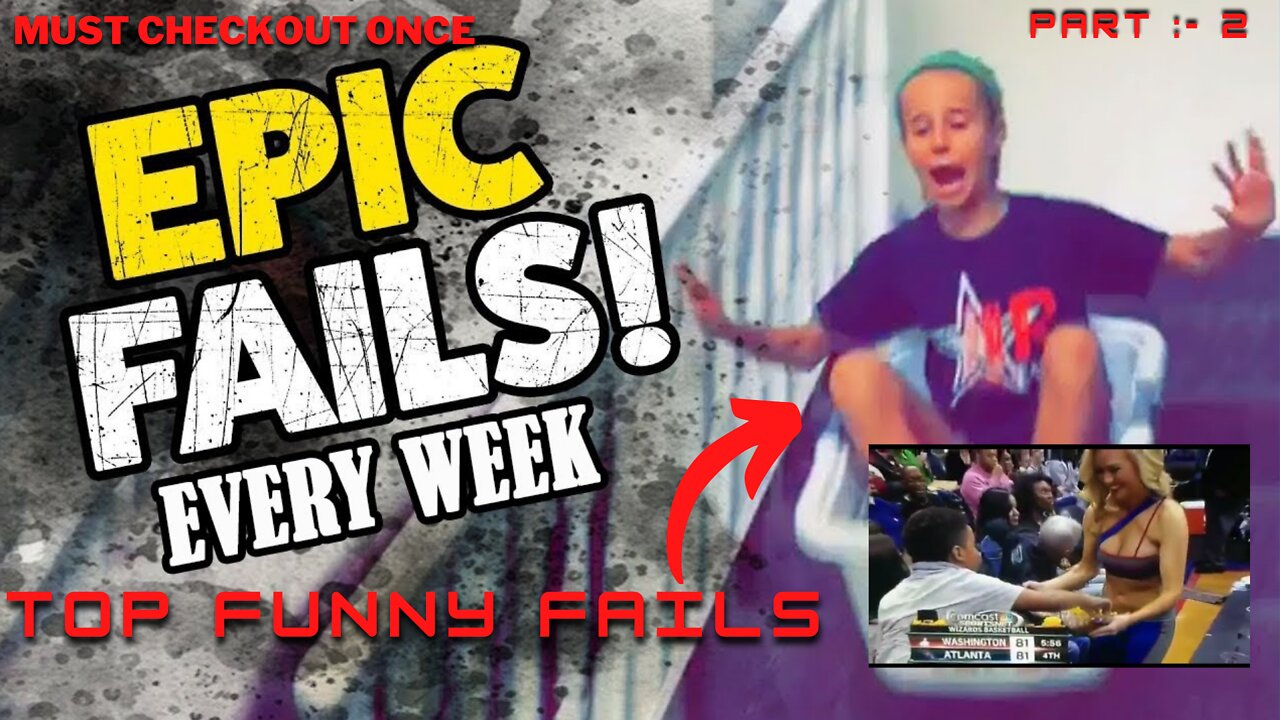 TOP EPIC FAILS VIDEO [ PART : 2 }