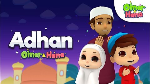 Omar _ Hana _ Adhan _ Islamic cartoons for kids.mp4