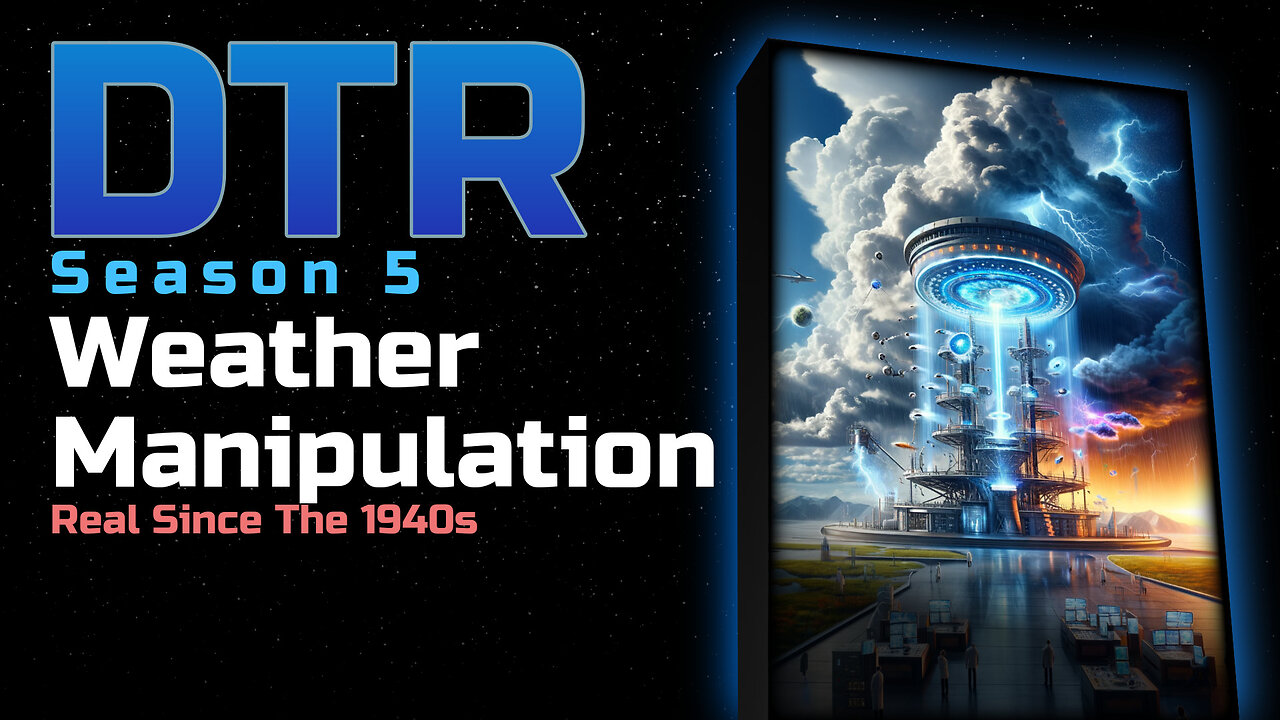 DTR Ep 466: Weather Manipulation