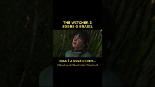 THE WITCHER 3 SOBRE O BRASIL | ESSA É A NOVA ORDEM... | MATEUS 13 #Shorts