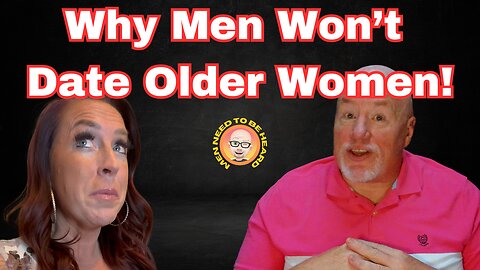 Why Men Don't Date Older Women