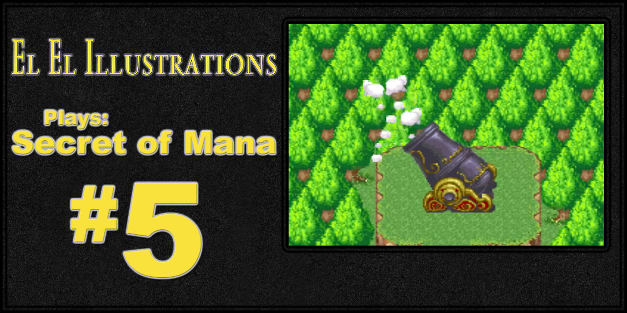 El El Plays Secret of Mana Episode 5: Domo Arigato