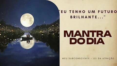 MANTRA DO DIA - EU TENHO UM FUTURO BRILHANTE #mantra #mantradodia #afirmações