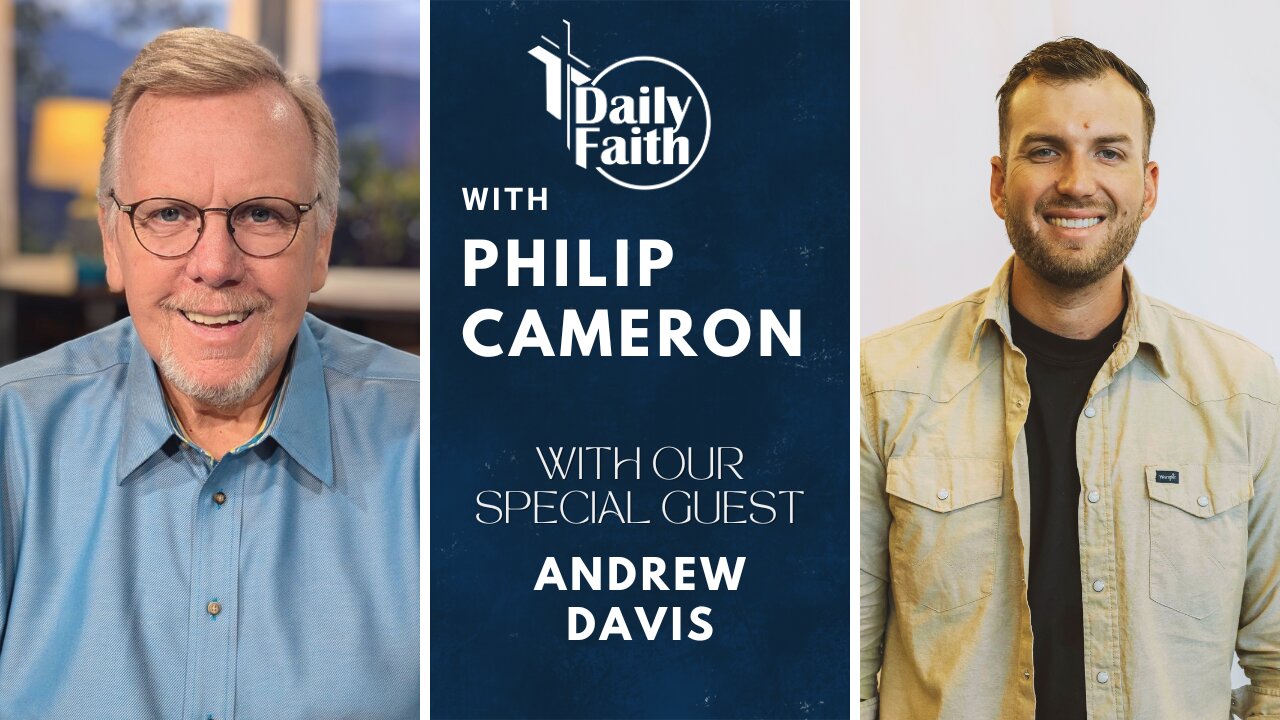 Daily Faith with Philip Cameron: Special Guest Pastor Andrew Davis