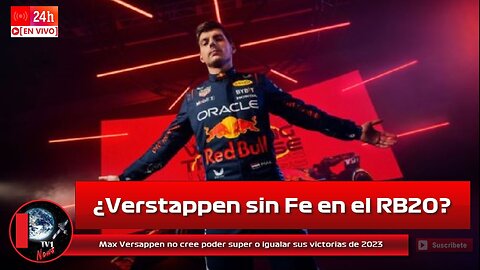 Max Versappen no cree poder superar o igualar sus victorias de 2023