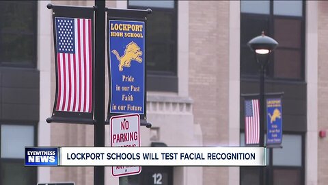 The Lockport City School District is moving forward with plans to add facial recognition technology to schools as an added layer of security