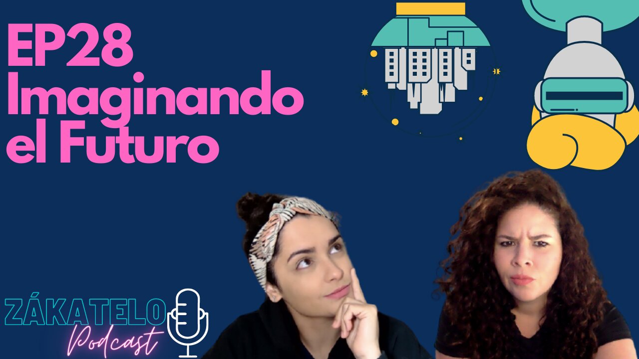 EP28 | Imaginando el Futuro