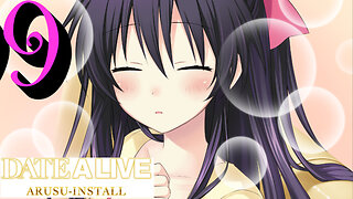 Let's Play Date A Live: Arusu Install [09]