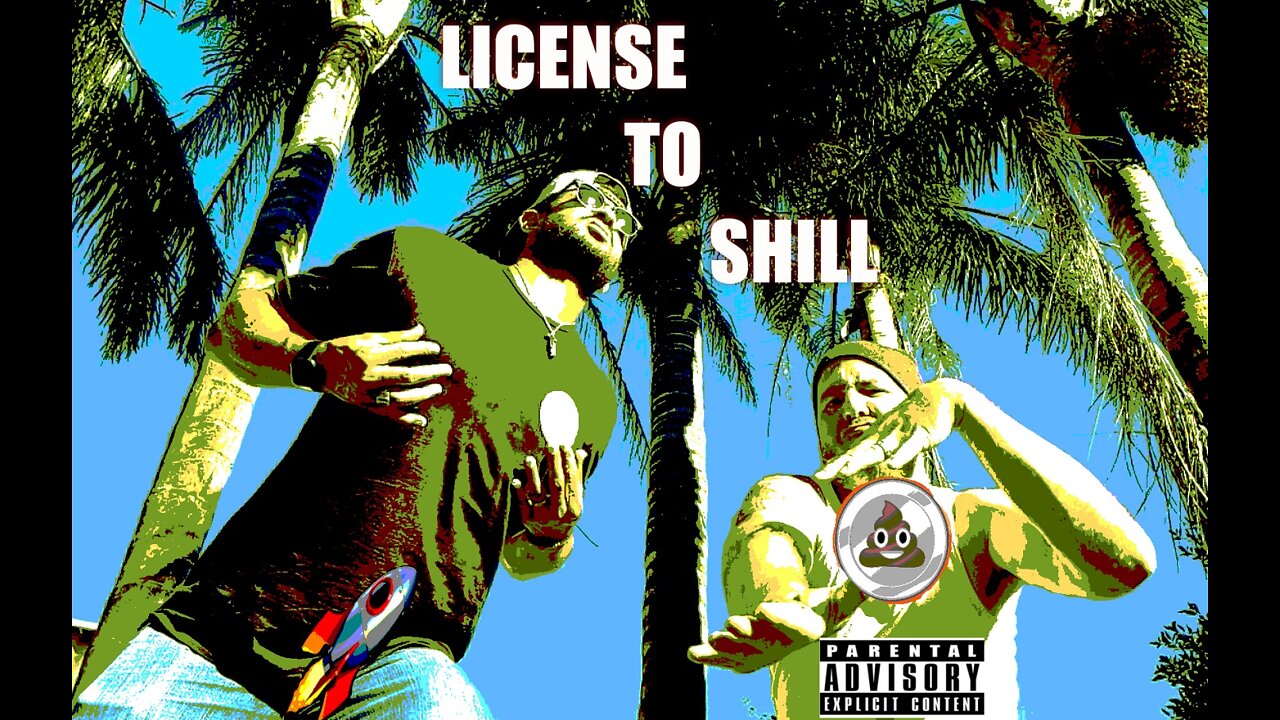 LICENSE TO SHILL (Pump & Dump!)