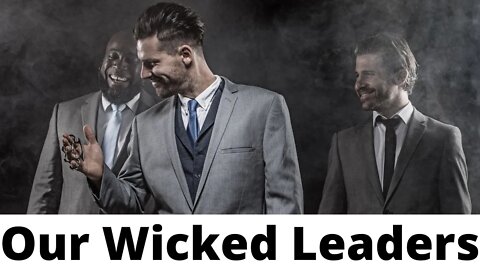 Our Wicked Leaders - Micah 3