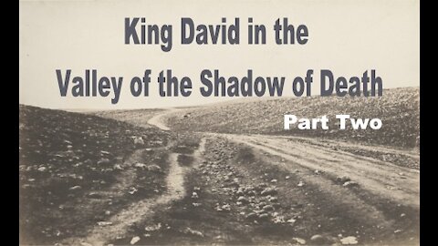 King David - Shadow Of Death - Part Two