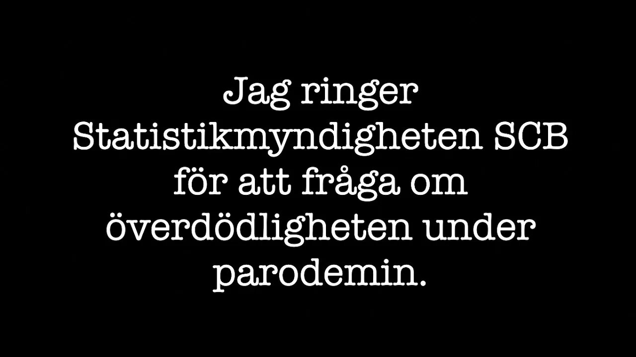 Jag ringer SCB gällande överdödlighet