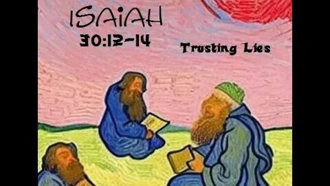 Trusting Lies (Isaiah 30:12-14)